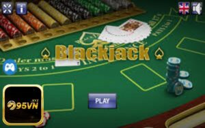 Game bài blackjack 95VN cực hot